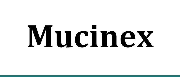 Mucinex Uses, Side Effects and Dosage