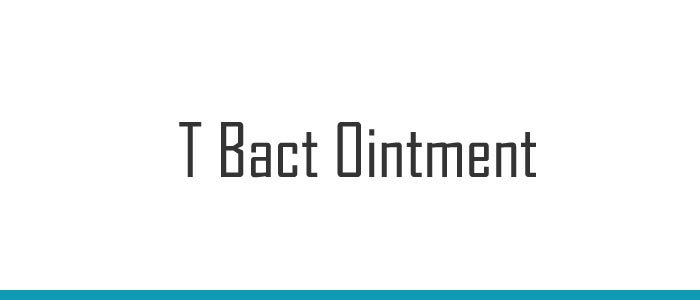 T Bact Ointment