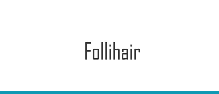 Follihair - Composition, Dosage, Uses, Interactions, Precautions Follihair - Composition, Dosage, Uses, Interactions, Precautions