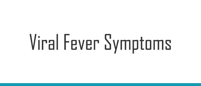 Viral Fever Symptoms