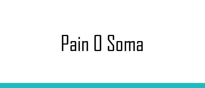 Pain O Soma - Carisoprodol